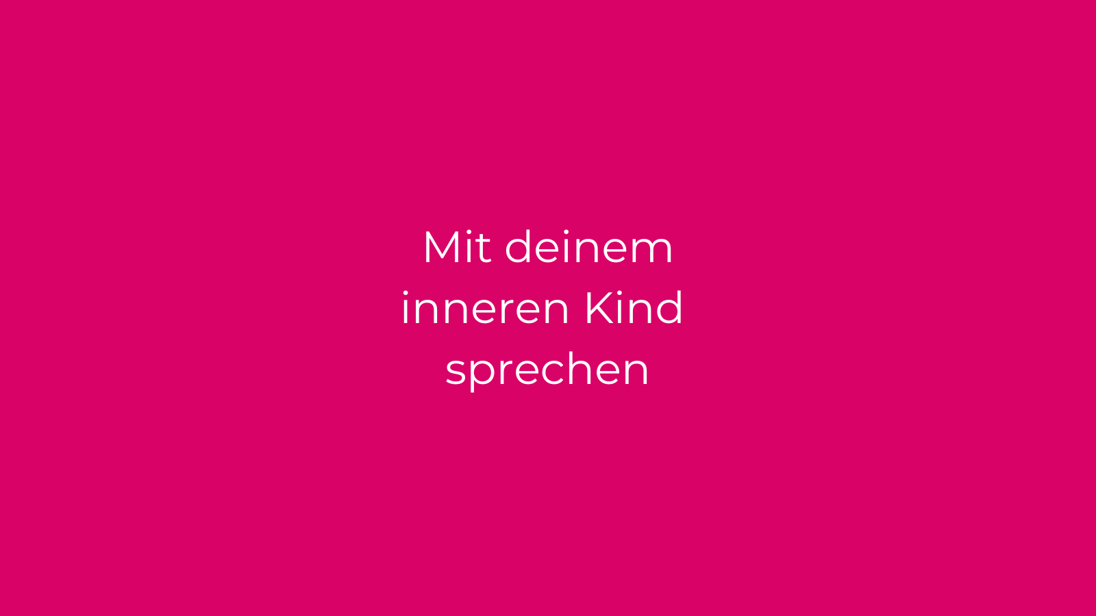Lifecoaching: Mit deinem inneren Kind sprechen