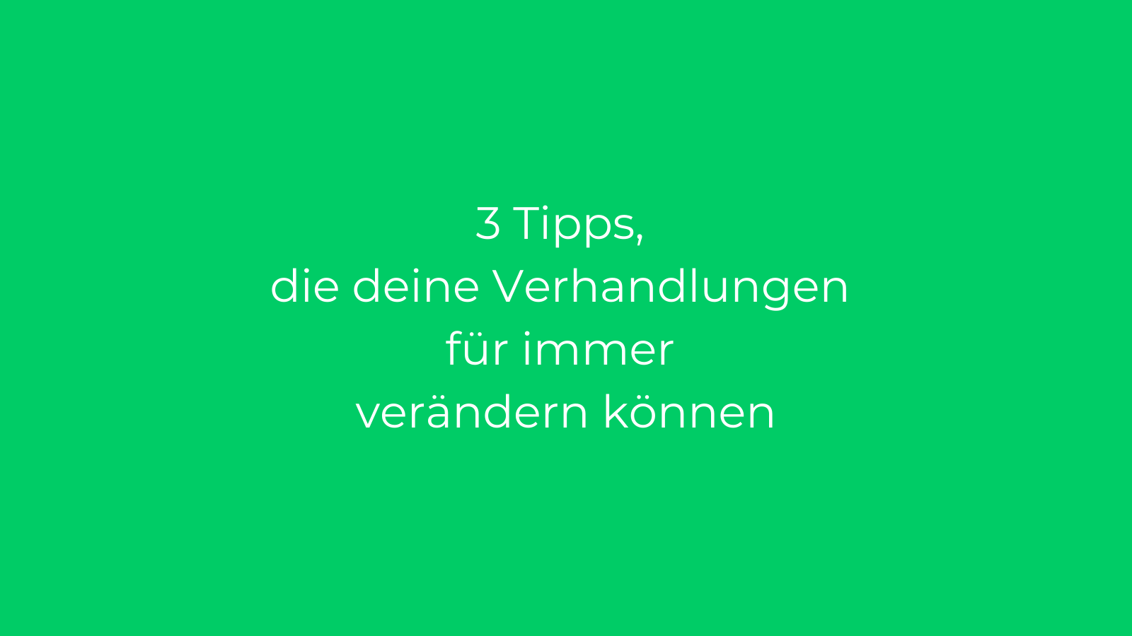 3 Tipps fuer Verhandlungen