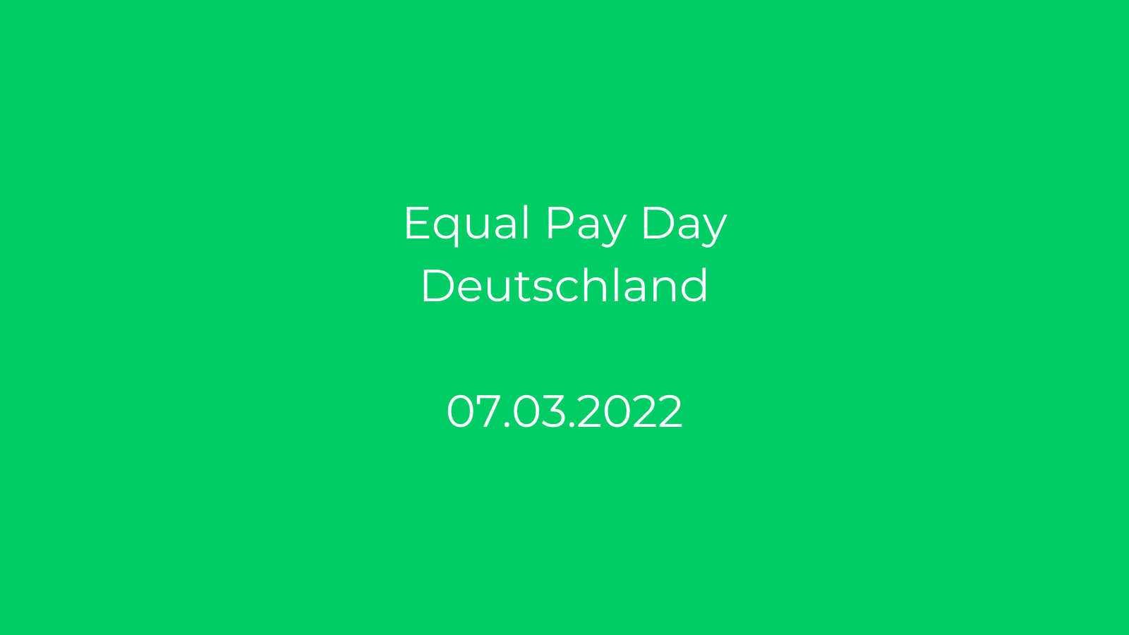 Am Montag 07032022 ist Equal Pay Day