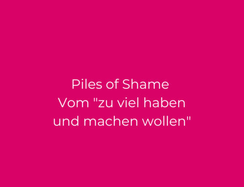 Piles of Shame – Stapel der Schande