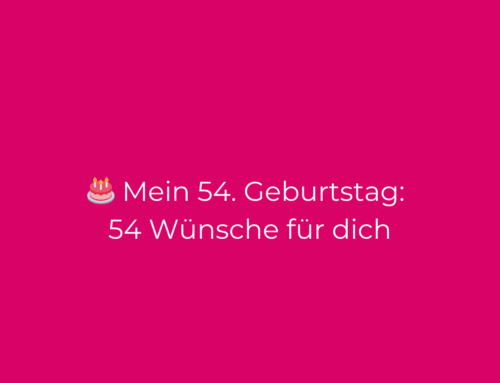 🎂 Mein 54. Geburtstag: 54 Wünsche für dich